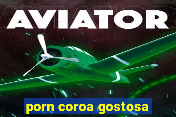 porn coroa gostosa